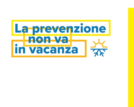 ”La prevenzione non va in vacanza”