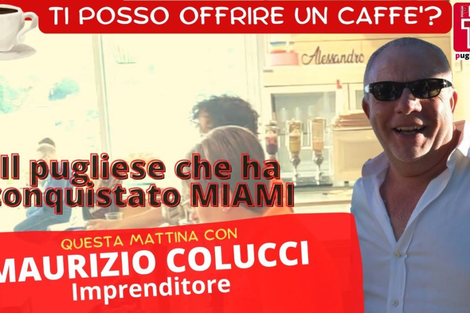 Un caffè con Maurizio Colucci, il pugliese che ha conquistato Miami