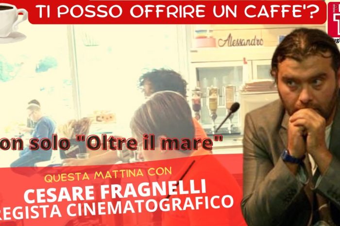 Un caffè con il regista Cesare Fragnelli