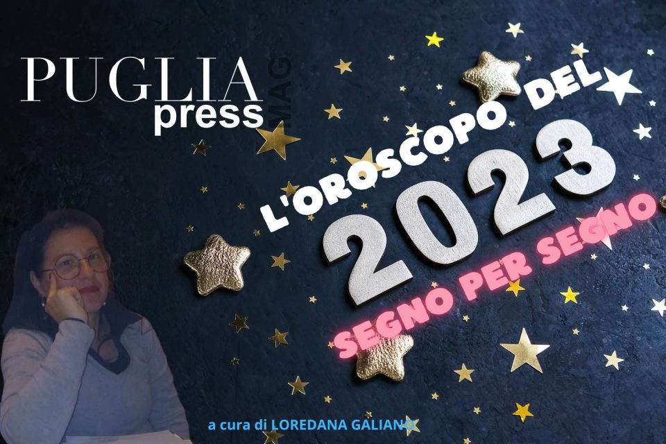 L'oroscopo del 2023 di Loredana Galiano in esclusiva per Puglia Press