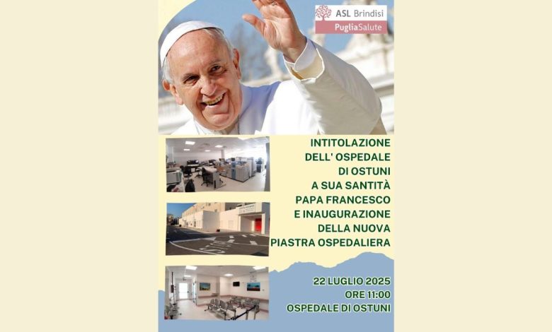 Cerimonia intitolazione ospedale Ostuni a Papa Francesco con nuova piastra sanitaria