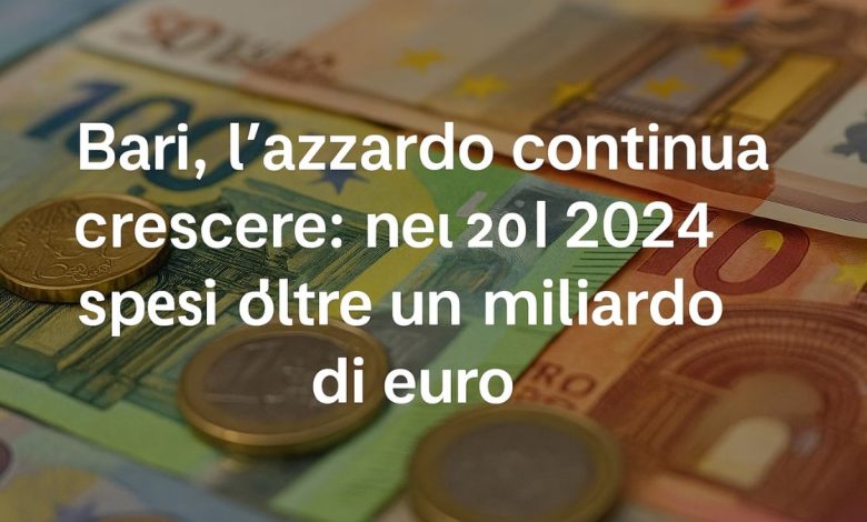 Azzardo a Bari 2024 spesa oltre un miliardo di euro