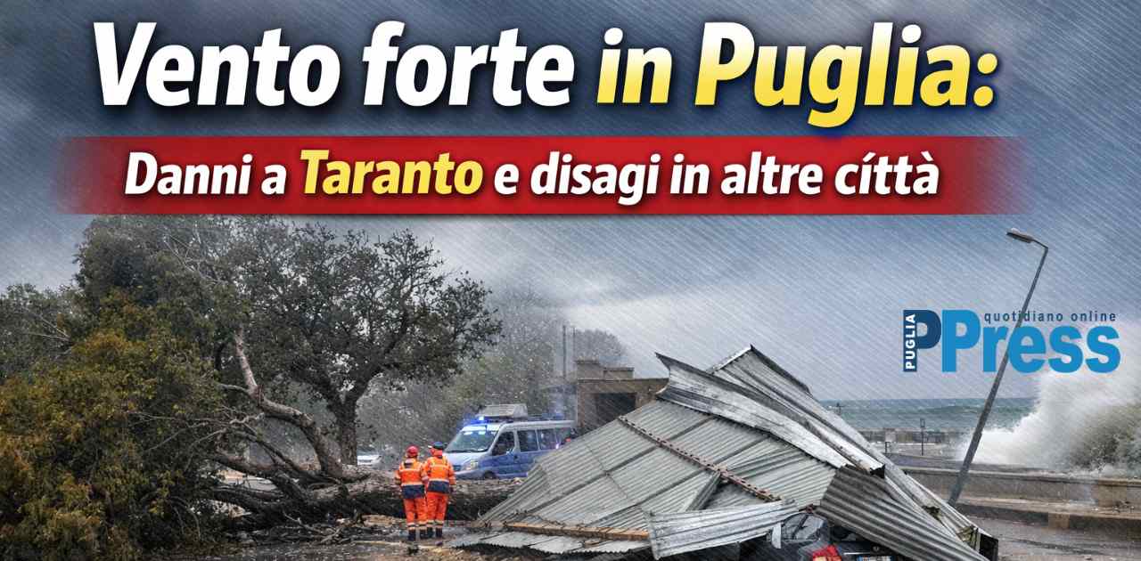 Maltempo in Puglia, raffiche di vento provocano danni e interventi di emergenza a Taranto